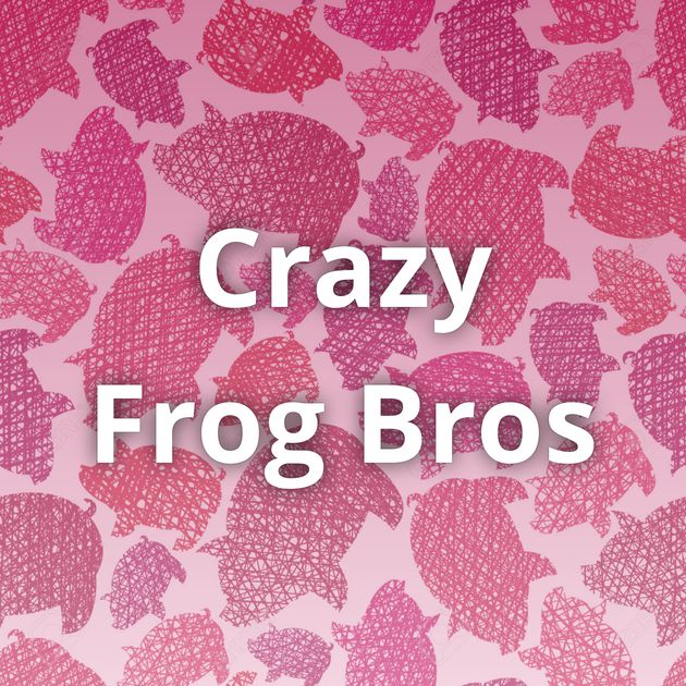 Crazy Frog Bros