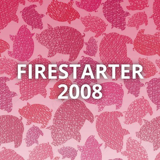 FIRESTARTER 2008