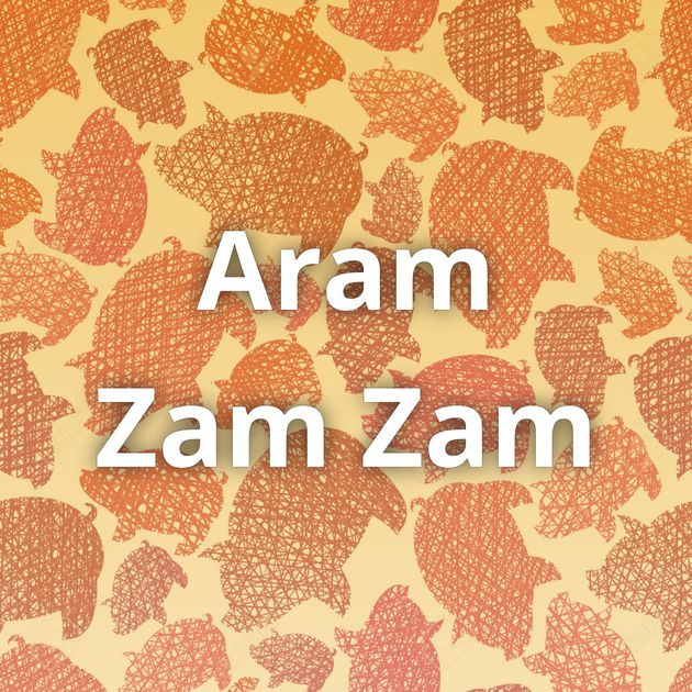 Aram Zam Zam