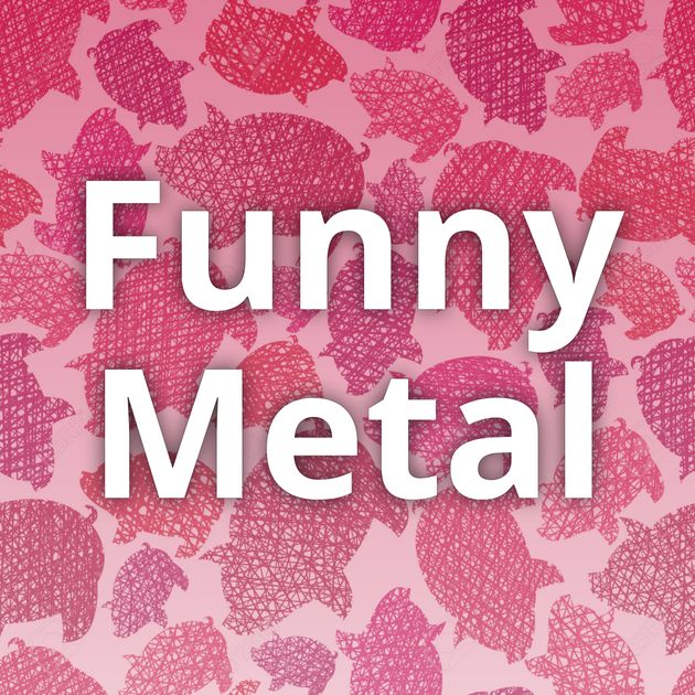 Funny Metal