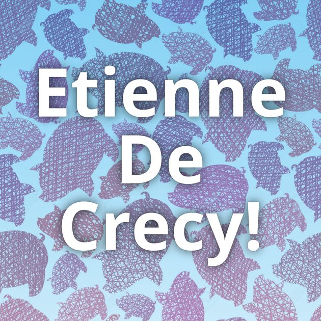 Etienne De Crecy!
