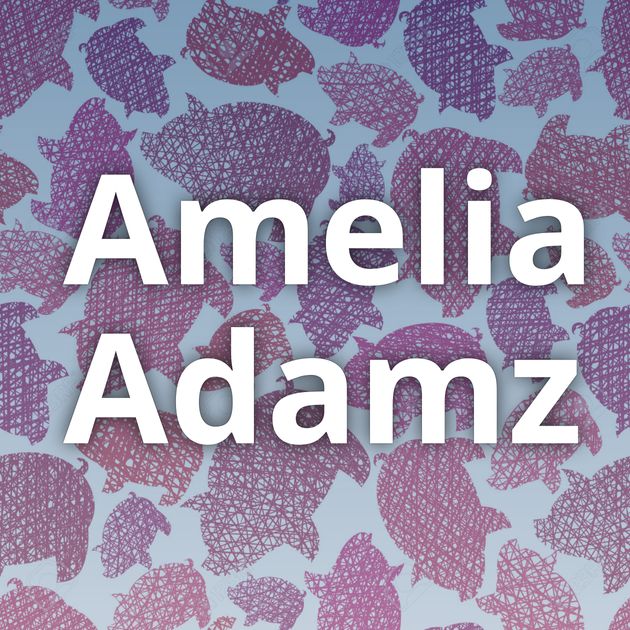 Amelia Adamz⁠⁠