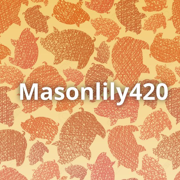 Masonlily420⁠⁠