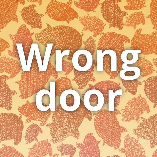 Wrong door