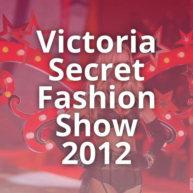 Victoria Secret Fashion Show 2012