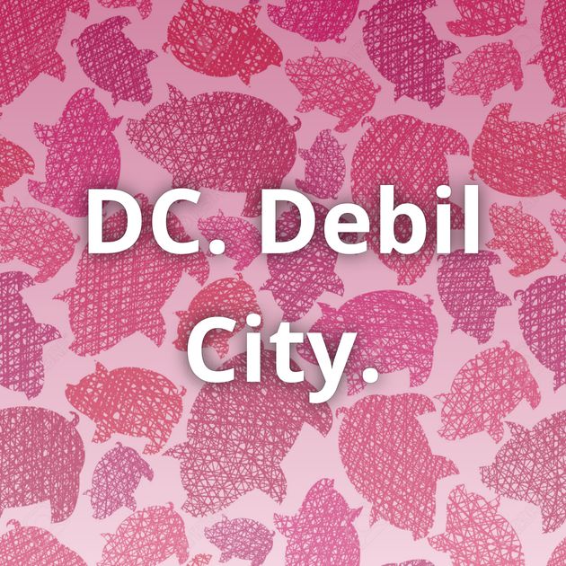 DC. Debil City.