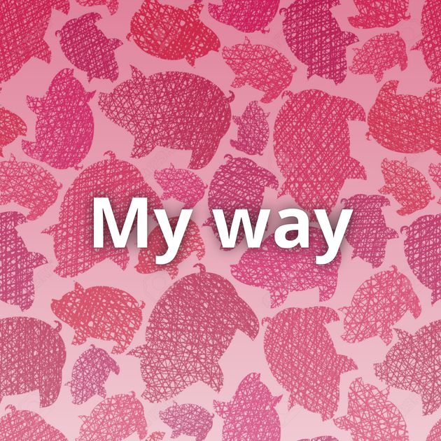 My way