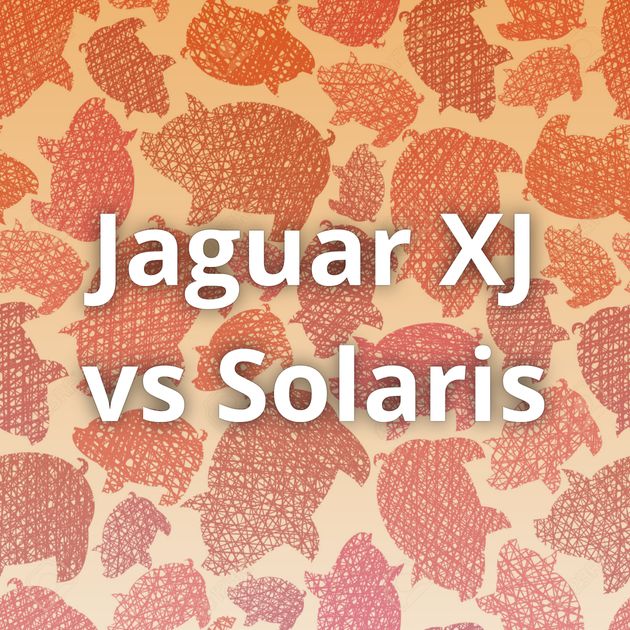 Jaguar XJ vs Solaris